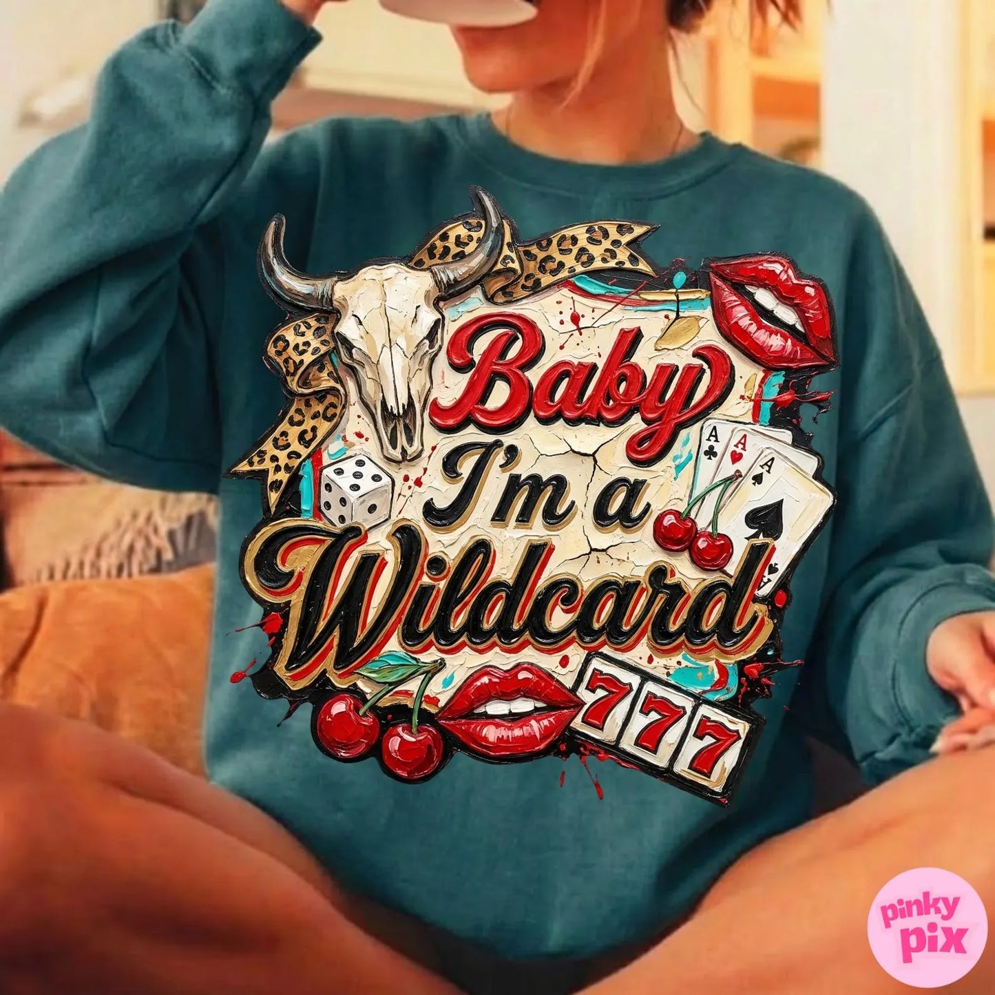 Baby I'm a Wildcard- Transfer Only