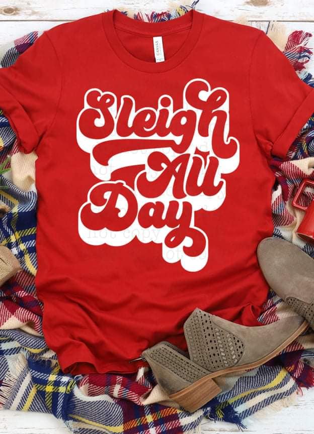 Sleigh All Day-TRANSFER ONLY