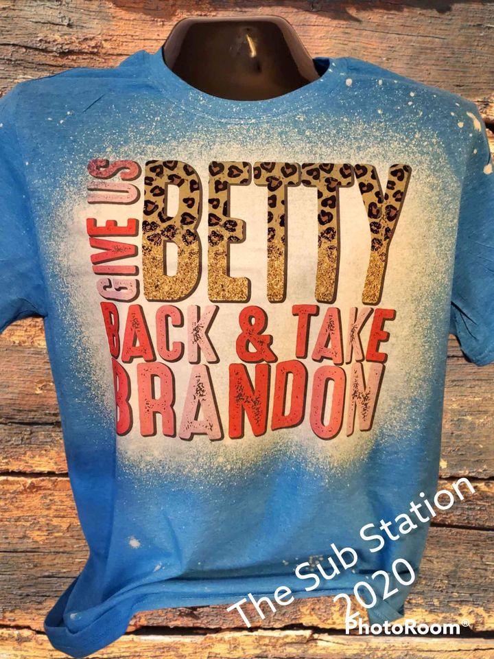 Give us Betty, take back Brandon Tee