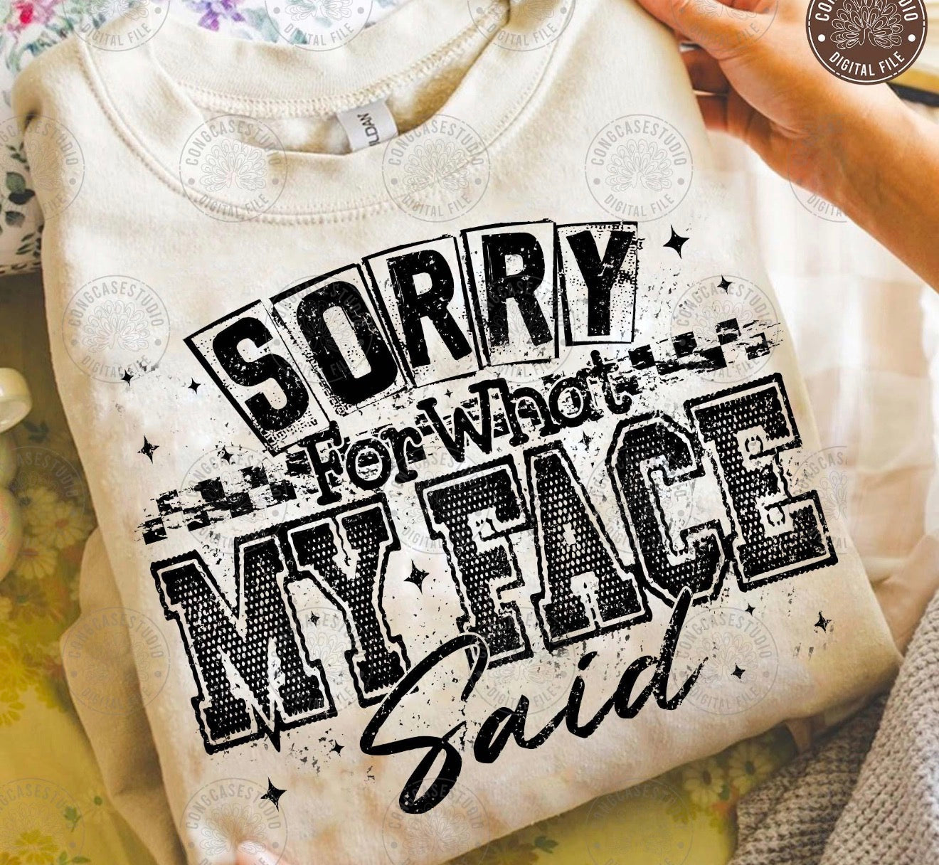 Sorry For What My Face Said-TRANSFER ONLY