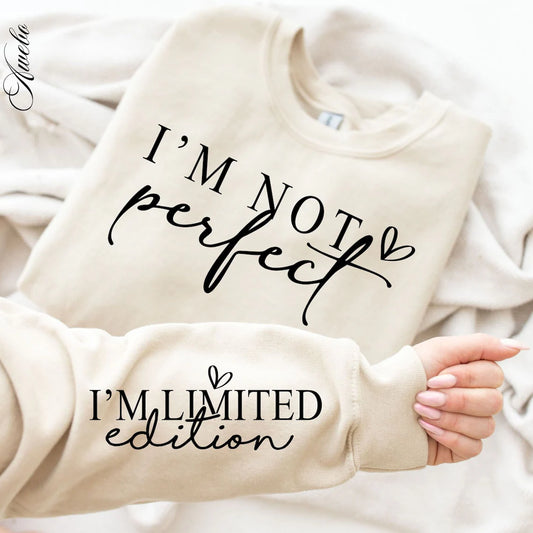 I'M NOT PERFECT, I'M LIMITED EDITION