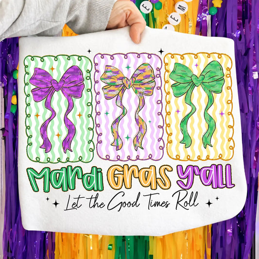 MARDI GRAS YALL LET THE GOOD TIMES ROLL- TRANSFER ONLY