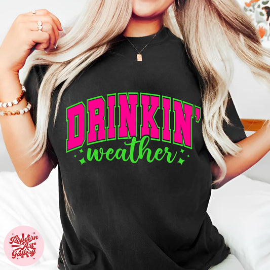 Drinkin Weather- TRANSFER ONLY
