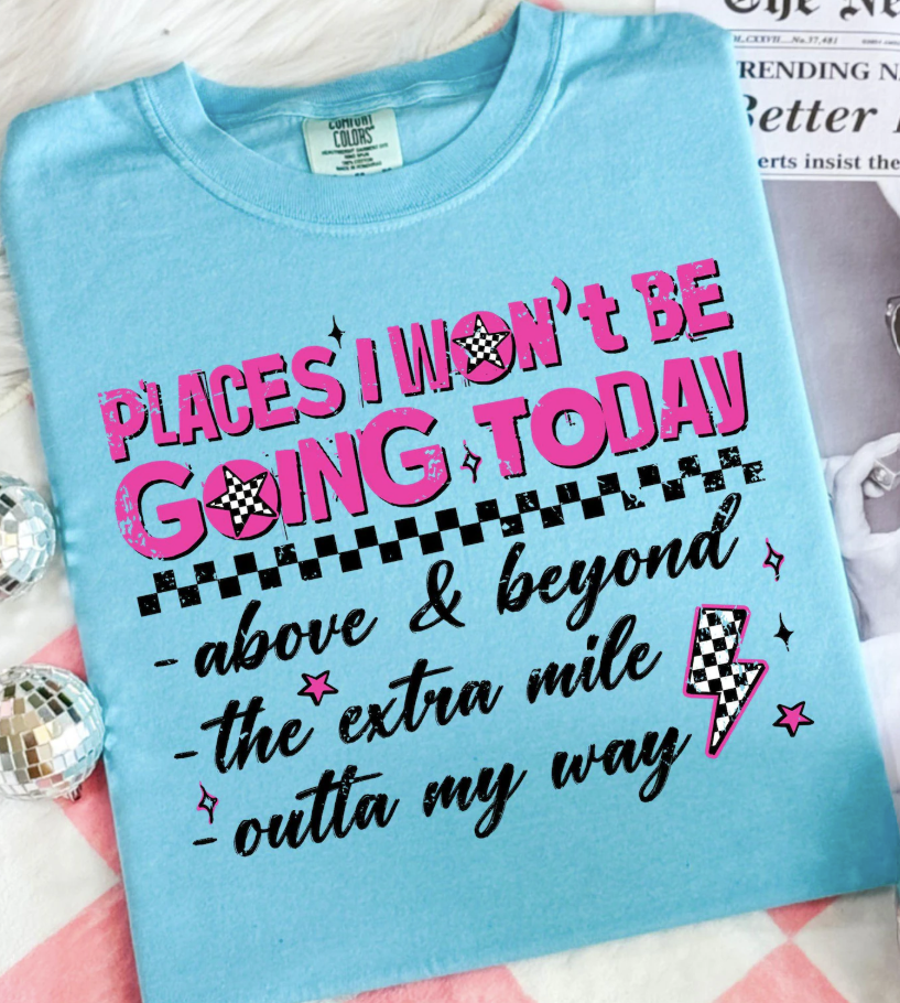 PLACES I WON'T BE GOING-TRANSFER ONLY