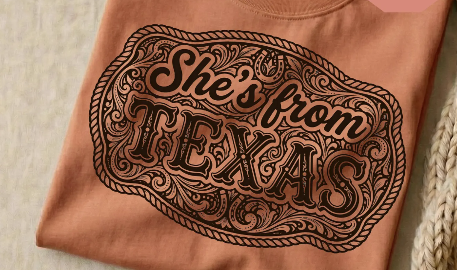 Shes from Texas Buckle- Transfer Only