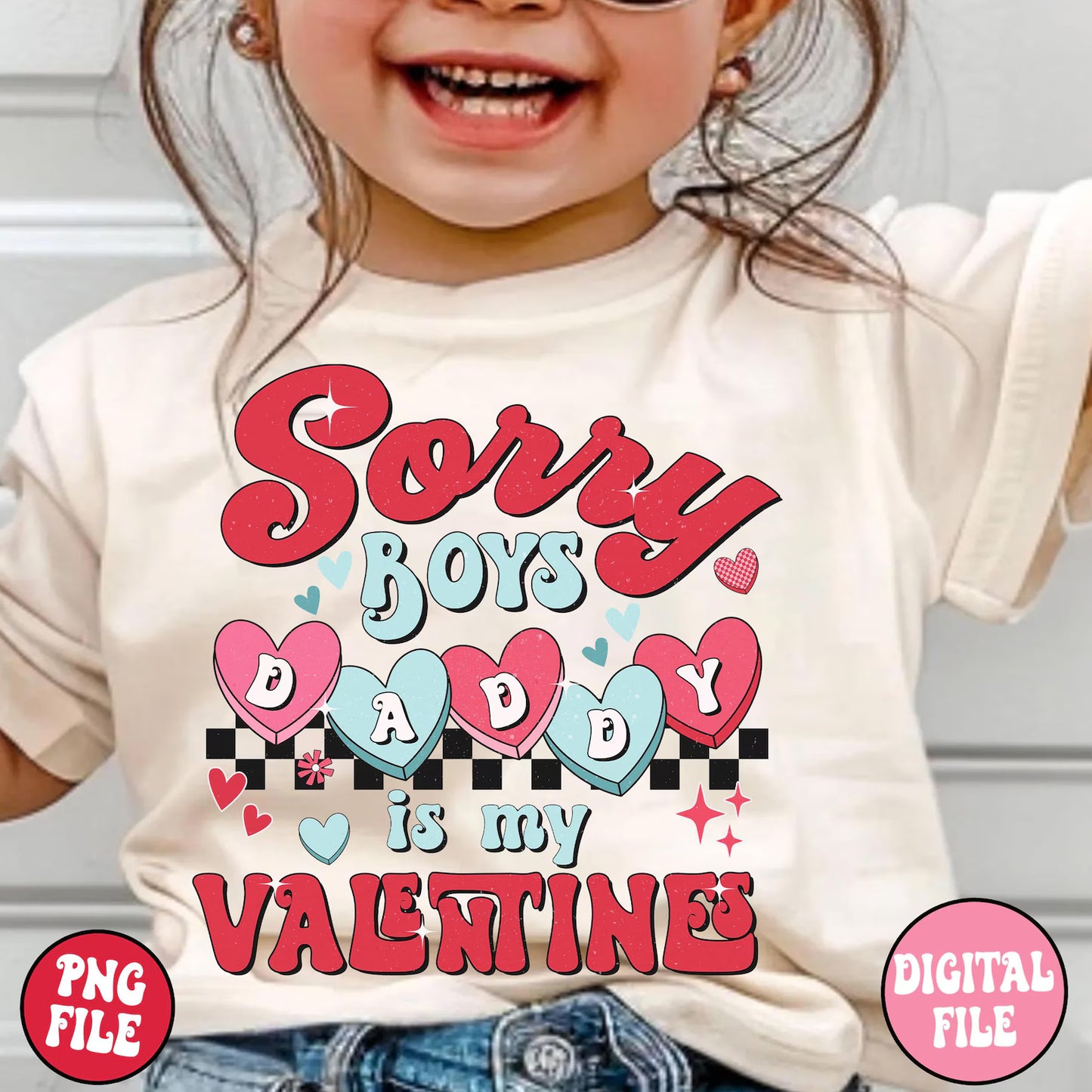 SORRY BOYS, DADDY IS MY VALENTINE