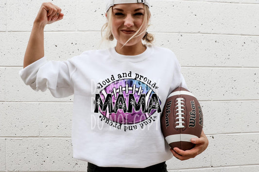 LOUD AND PROUD MAMA FOOTBALL-TRANSFER ONLY