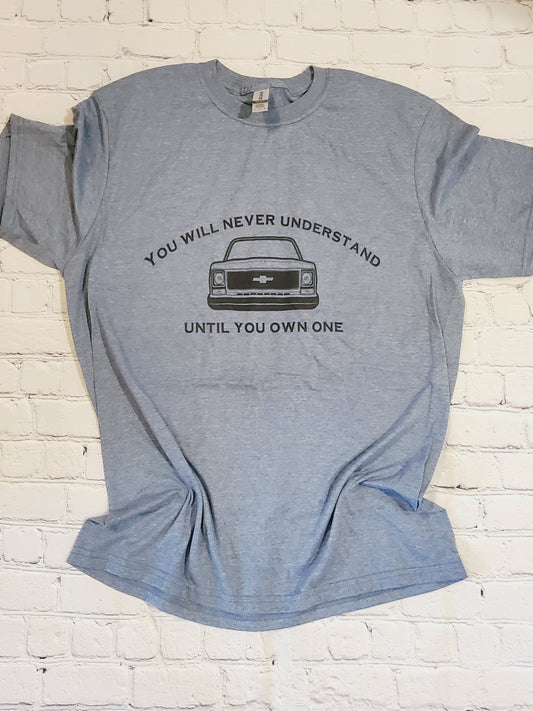 Chevy You will never understand Tee