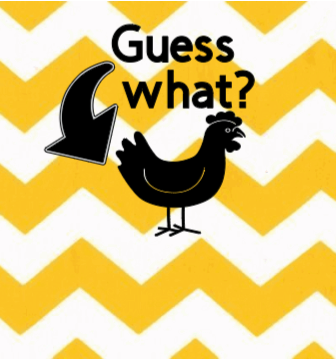 Guess What Chicken Butt