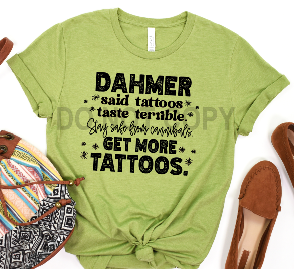 Dahmer Said Tattoos -TRANSFER ONLY