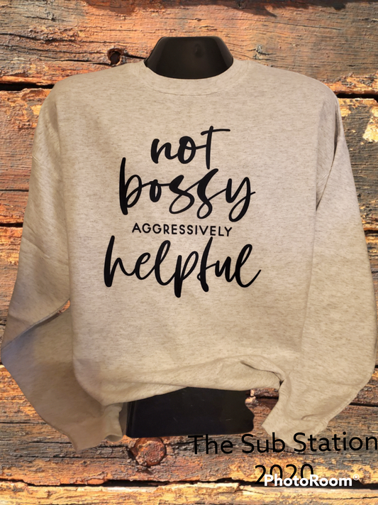 Not Bossy, AGGRESSIVELY Helpful