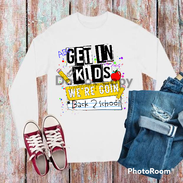 Get in kids, we are going back to school Tee