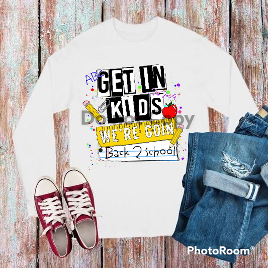 Get in kids, we are going back to school Tee