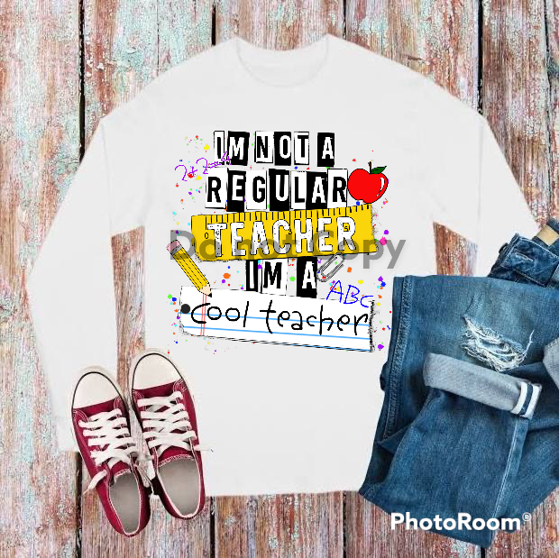 I’m not a regular Teacher, I’m a cool Teacher Tee